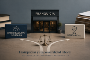 Lee más sobre el artículo Franquicias y responsabilidad laboral: los distintos criterios sobre el artículo 30 LCT y el nuevo escenario tras la reforma de 2026